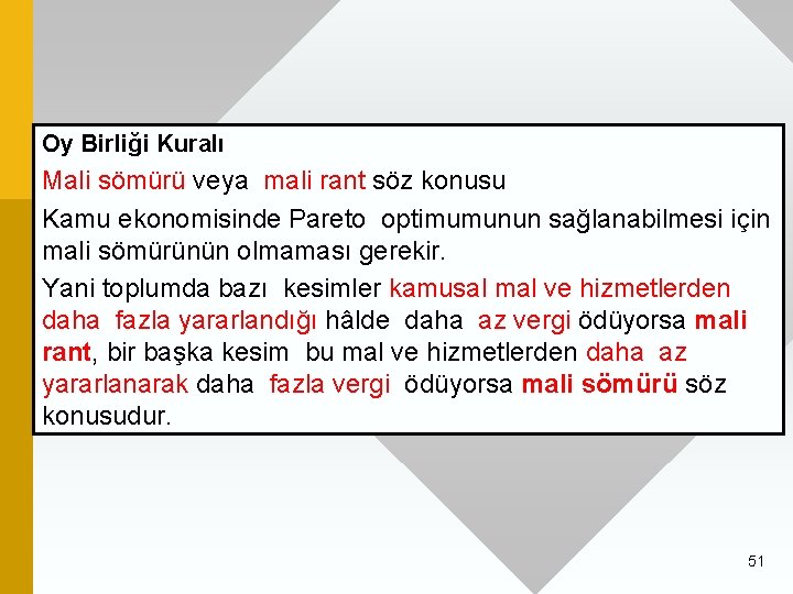 Oy Birliği Kuralı Mali sömürü veya mali rant söz konusu Kamu ekonomisinde Pareto optimumunun