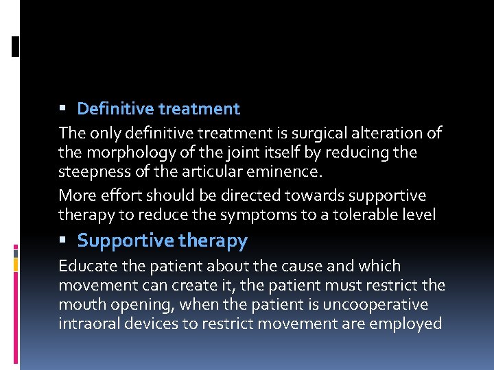  Definitive treatment The only definitive treatment is surgical alteration of the morphology of