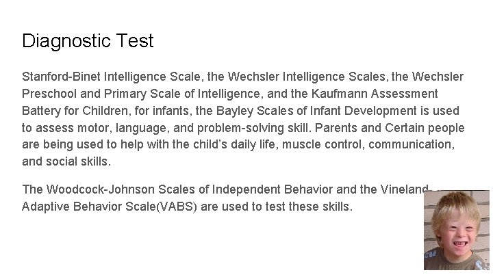 Diagnostic Test Stanford-Binet Intelligence Scale, the Wechsler Intelligence Scales, the Wechsler Preschool and Primary