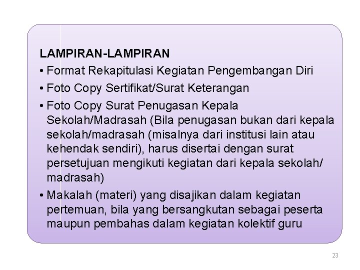 LAMPIRAN-LAMPIRAN • Format Rekapitulasi Kegiatan Pengembangan Diri • Foto Copy Sertifikat/Surat Keterangan • Foto