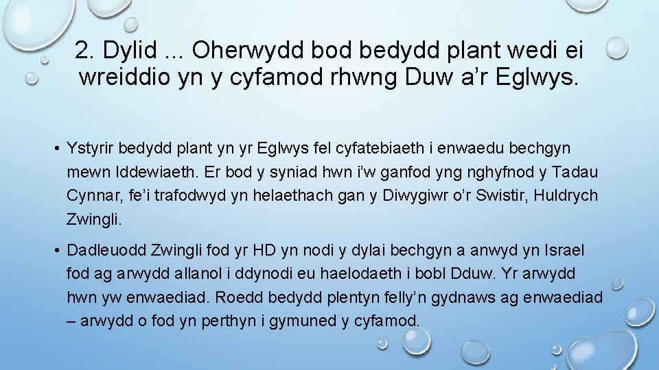 2. Dylid. . . Oherwydd bod bedydd plant wedi ei wreiddio yn y cyfamod