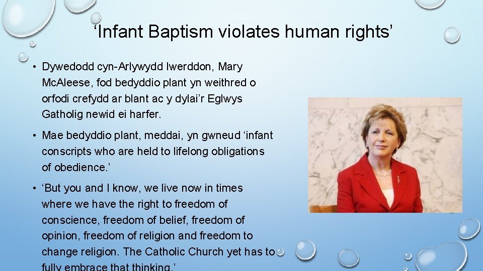 ‘Infant Baptism violates human rights’ • Dywedodd cyn-Arlywydd Iwerddon, Mary Mc. Aleese, fod bedyddio