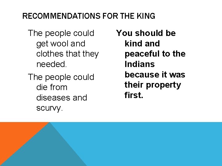 RECOMMENDATIONS FOR THE KING The people could get wool and clothes that they needed.