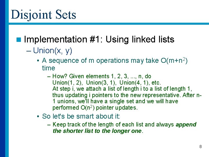 Disjoint Sets n Implementation #1: Using linked lists – Union(x, y) • A sequence