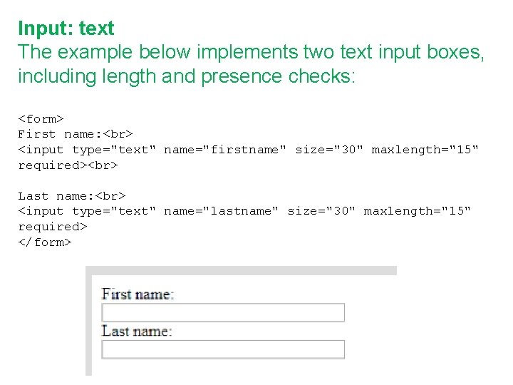 Input: text The example below implements two text input boxes, including length and presence