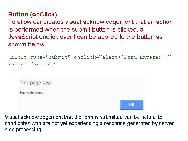 Button (on. Click) To allow candidates visual acknowledgement that an action is performed when