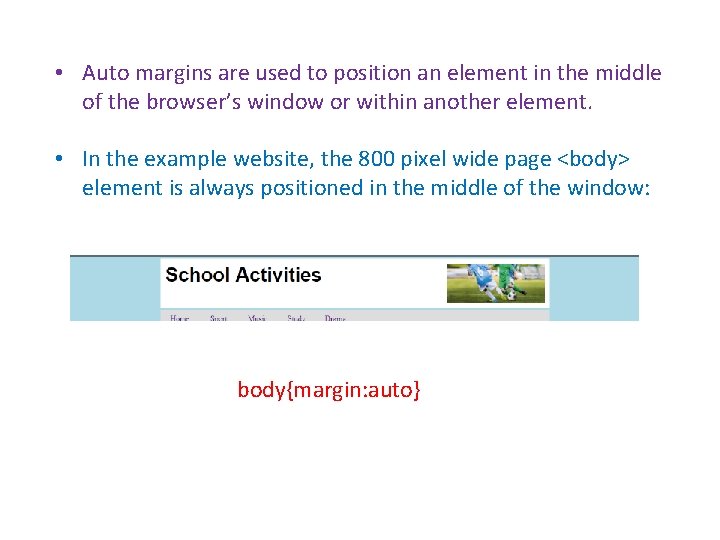  • Auto margins are used to position an element in the middle of