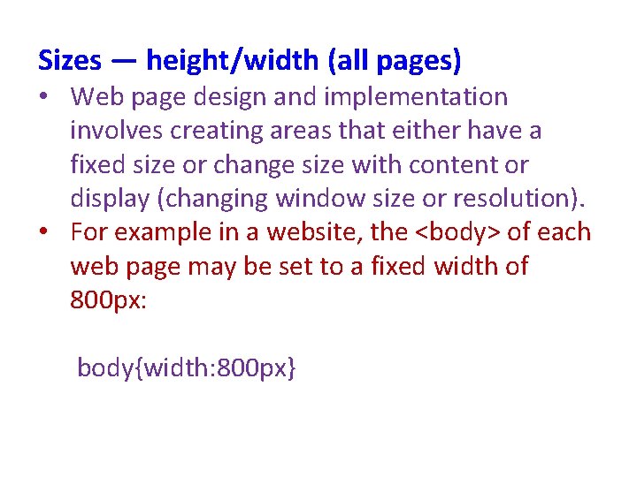 Sizes — height/width (all pages) • Web page design and implementation involves creating areas