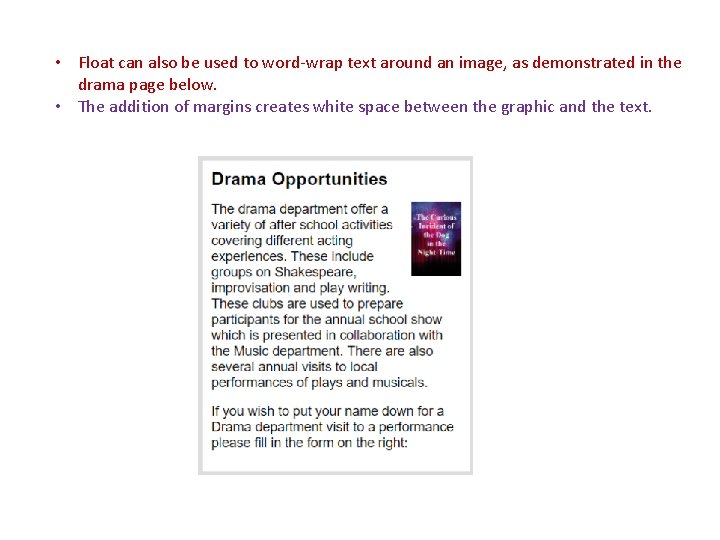  • Float can also be used to word-wrap text around an image, as