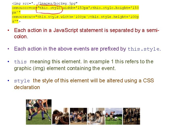  • Each action in a Java. Script statement is separated by a semicolon.