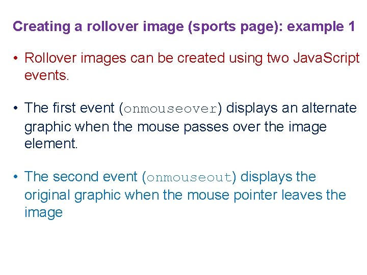 Creating a rollover image (sports page): example 1 • Rollover images can be created