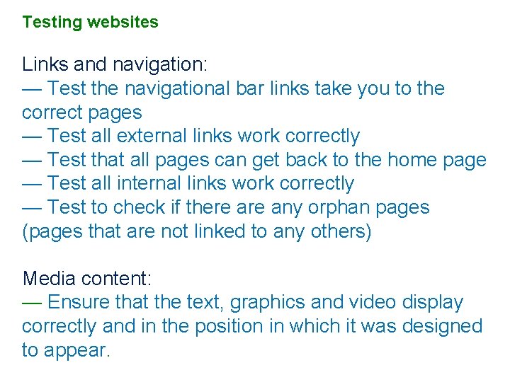 Testing websites Links and navigation: — Test the navigational bar links take you to