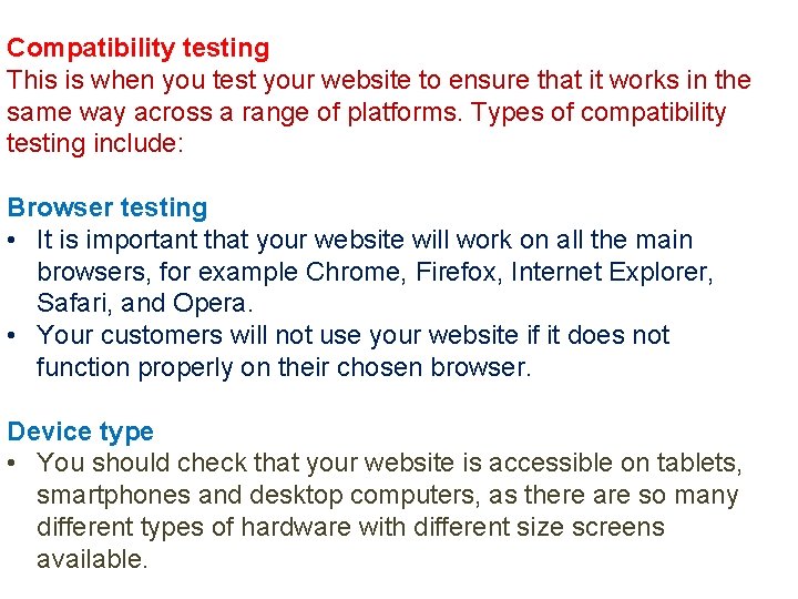 Compatibility testing This is when you test your website to ensure that it works