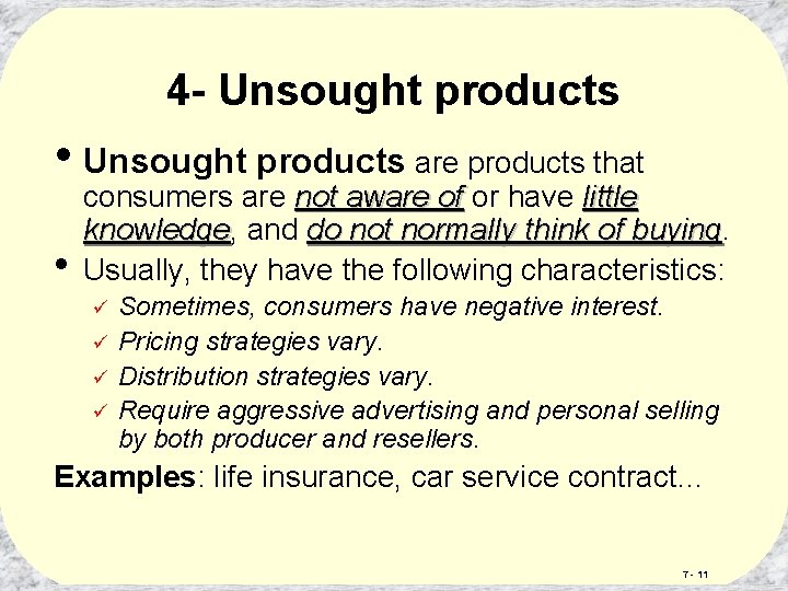 4 - Unsought products • Unsought products are products that • consumers are not