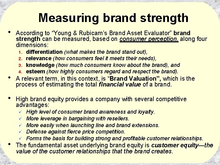 Measuring brand strength • According to “Young & Rubicam’s Brand Asset Evaluator” brand strength