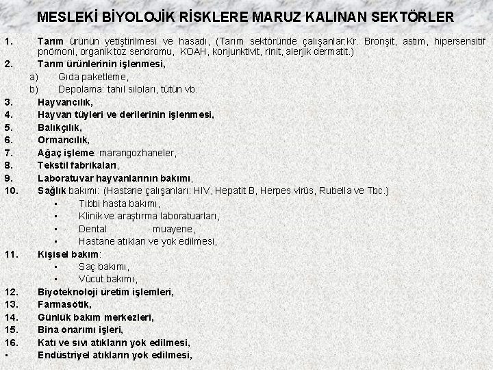 MESLEKİ BİYOLOJİK RİSKLERE MARUZ KALINAN SEKTÖRLER 1. 2. 3. 4. 5. 6. 7. 8.