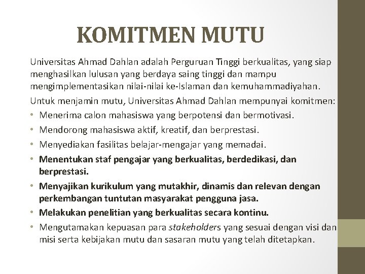 KOMITMEN MUTU Universitas Ahmad Dahlan adalah Perguruan Tinggi berkualitas, yang siap menghasilkan lulusan yang