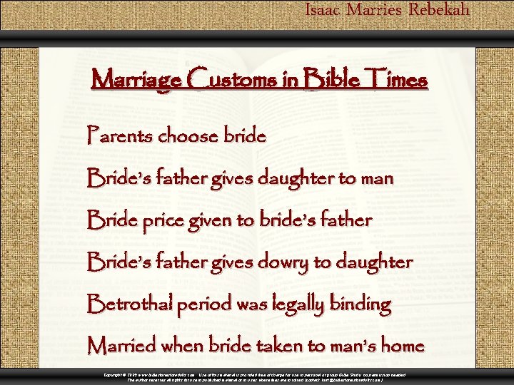 Isaac Marries Rebekah Marriage Customs in Bible Times Parents choose bride Bride’s father gives