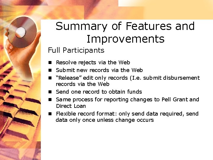 Summary of Features and Improvements Full Participants n Resolve rejects via the Web n