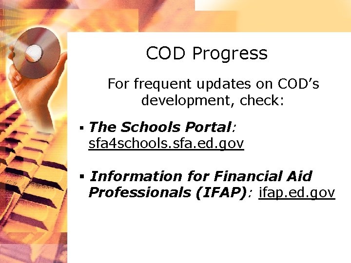 COD Progress For frequent updates on COD’s development, check: § The Schools Portal: sfa