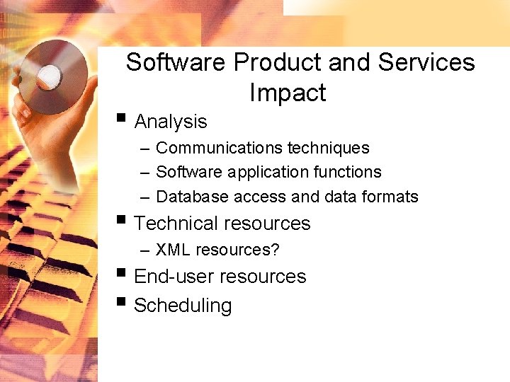Software Product and Services Impact § Analysis – Communications techniques – Software application functions