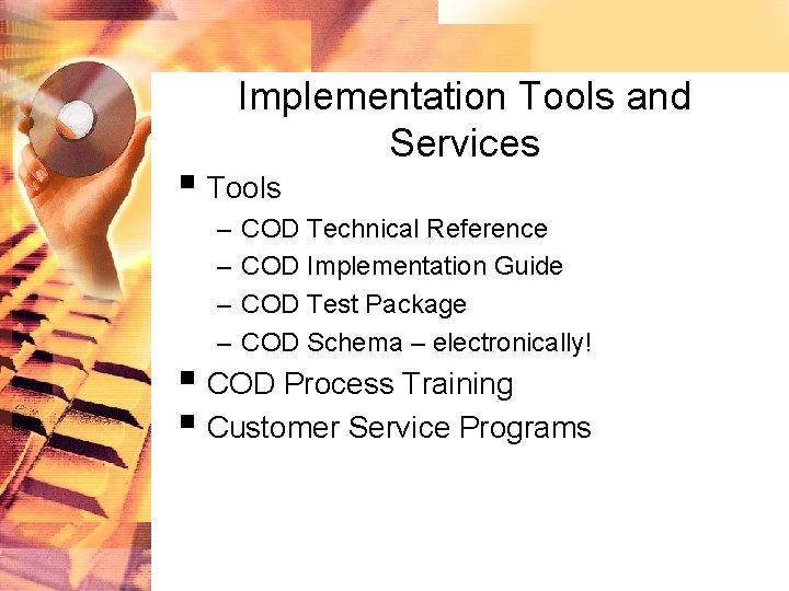 Implementation Tools and Services § Tools – – COD Technical Reference COD Implementation Guide