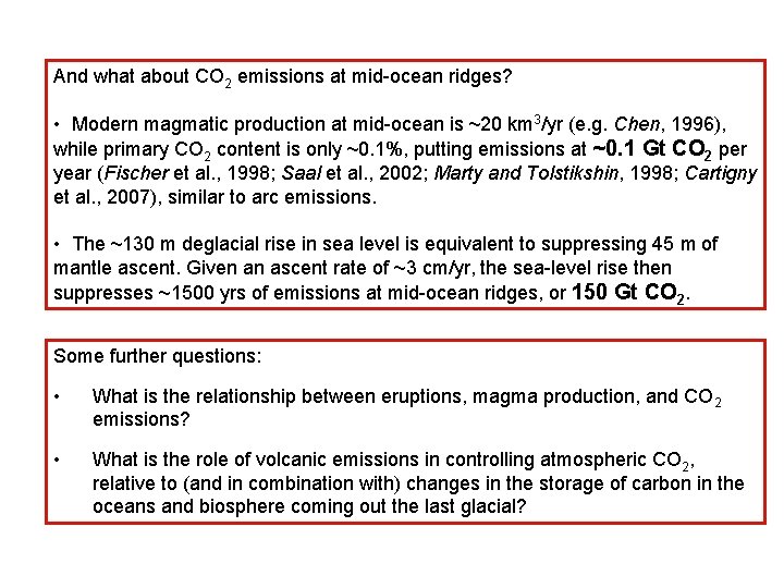 And what about CO 2 emissions at mid-ocean ridges? • Modern magmatic production at