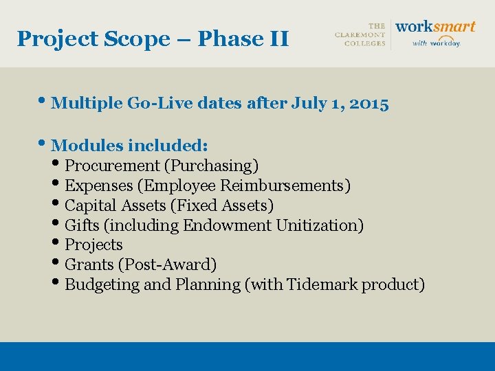 Project Scope – Phase II • Multiple Go-Live dates after July 1, 2015 •