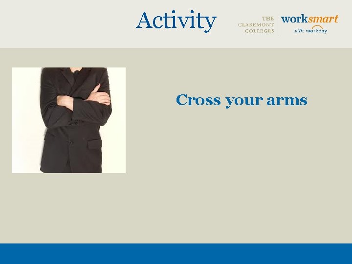 Activity Cross your arms 
