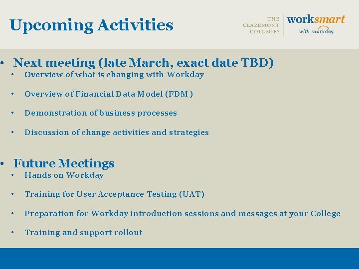 Upcoming Activities • Next meeting (late March, exact date TBD) • Overview of what