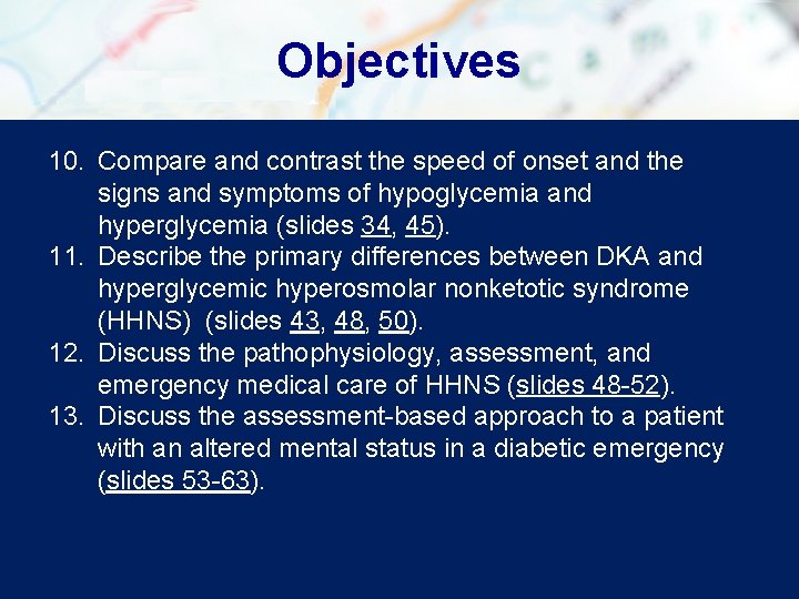 Objectives 10. Compare and contrast the speed of onset and the signs and symptoms