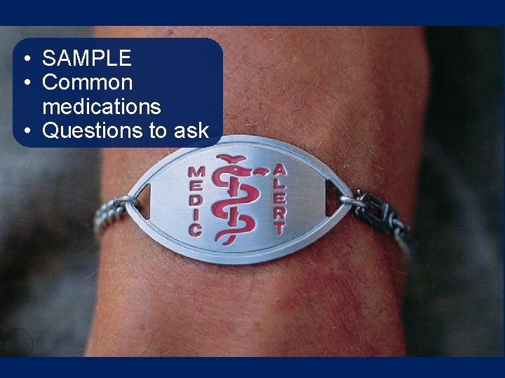  • SAMPLE • Common medications • Questions to ask 