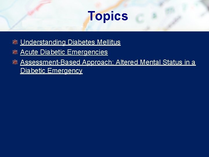 Topics Understanding Diabetes Mellitus Acute Diabetic Emergencies Assessment-Based Approach: Altered Mental Status in a