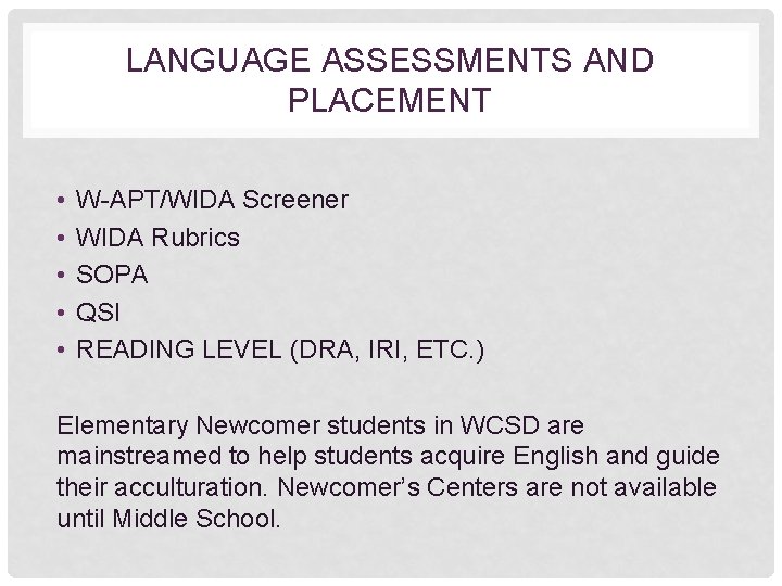 LANGUAGE ASSESSMENTS AND PLACEMENT • • • W-APT/WIDA Screener WIDA Rubrics SOPA QSI READING