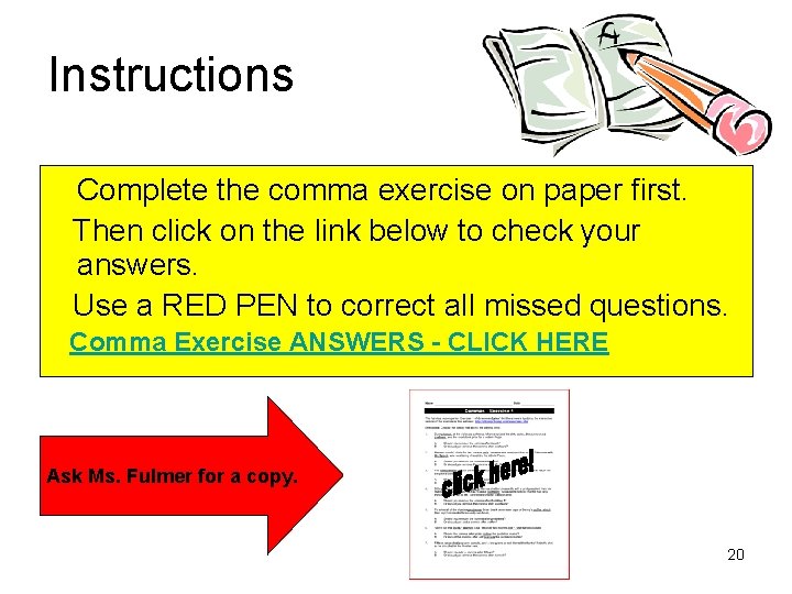 Instructions Complete the comma exercise on paper first. Then click on the link below