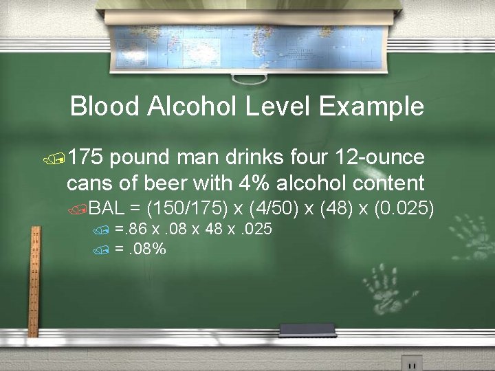 Blood Alcohol Level Example /175 pound man drinks four 12 -ounce cans of beer