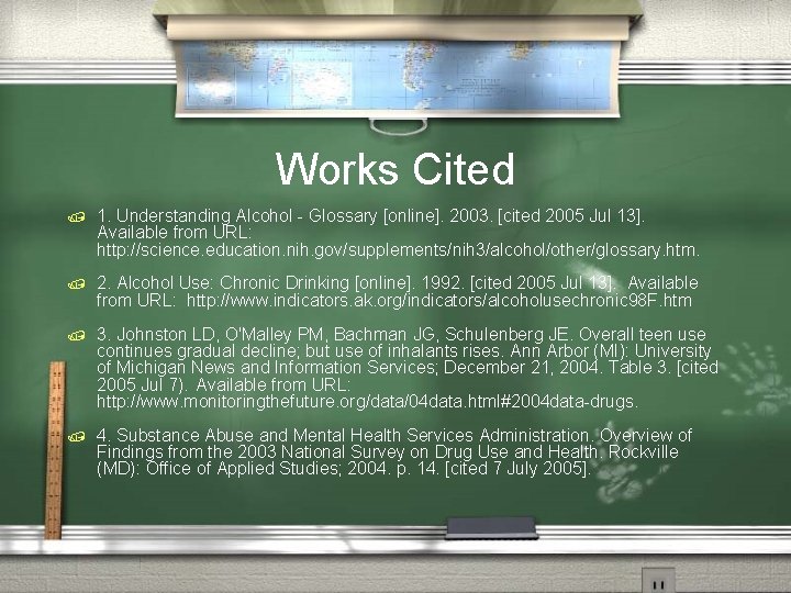 Works Cited / 1. Understanding Alcohol - Glossary [online]. 2003. [cited 2005 Jul 13].