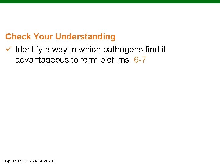 Check Your Understanding ü Identify a way in which pathogens find it advantageous to