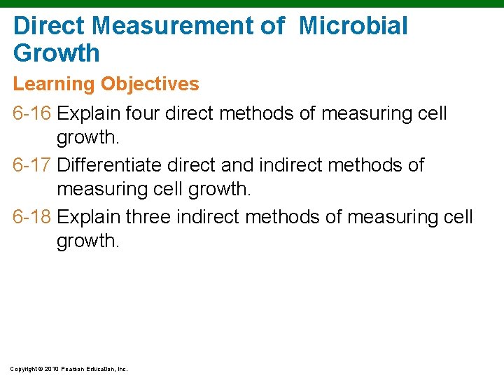 Direct Measurement of Microbial Growth Learning Objectives 6 -16 Explain four direct methods of