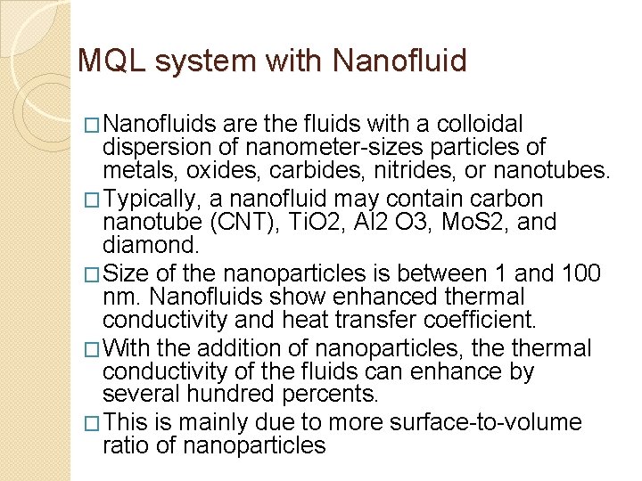 MQL system with Nanofluid �Nanofluids are the fluids with a colloidal dispersion of nanometer-sizes