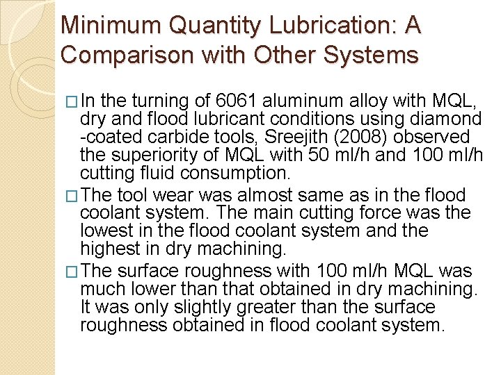 Minimum Quantity Lubrication: A Comparison with Other Systems �In the turning of 6061 aluminum