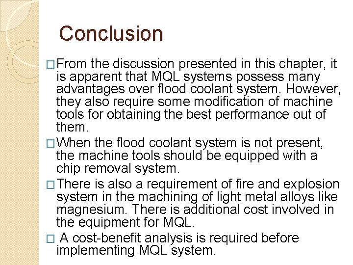 Conclusion �From the discussion presented in this chapter, it is apparent that MQL systems