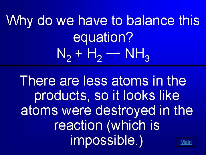 Why do we have to balance this equation? N 2 + H 2 NH