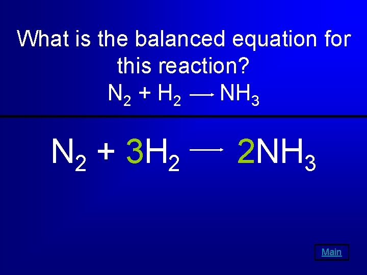 What is the balanced equation for this reaction? N 2 + H 2 NH