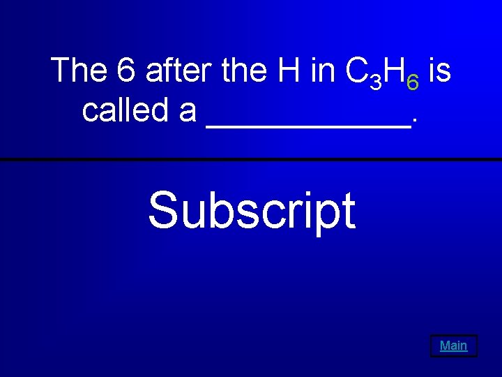 The 6 after the H in C 3 H 6 is called a ______.