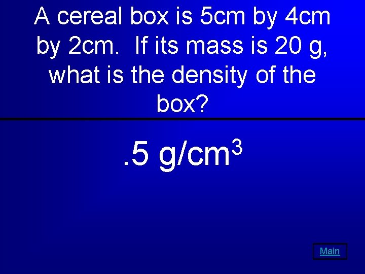 A cereal box is 5 cm by 4 cm by 2 cm. If its