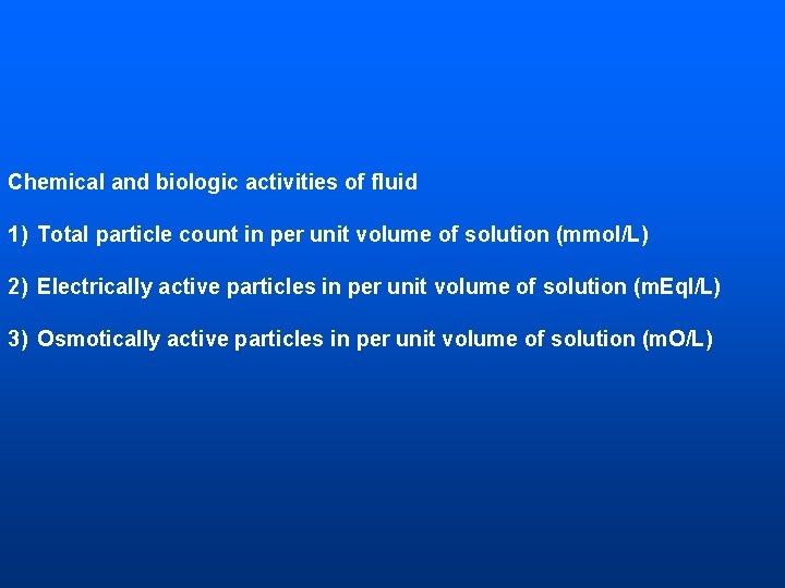 Chemical and biologic activities of fluid 1) Total particle count in per unit volume