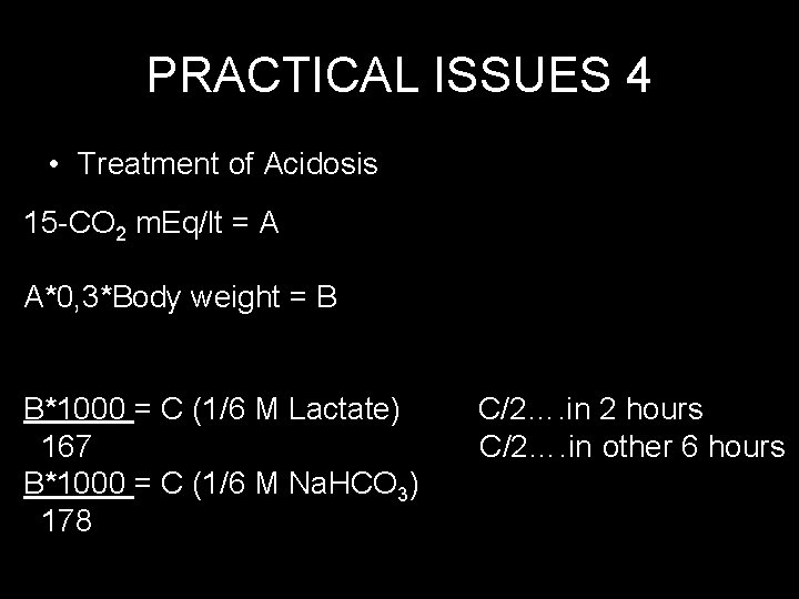 PRACTICAL ISSUES 4 • Treatment of Acidosis 15 -CO 2 m. Eq/lt = A