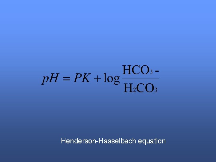 Henderson-Hasselbach equation 