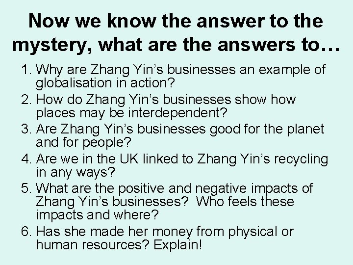 Now we know the answer to the mystery, what are the answers to… 1. Now we know the answer to the mystery, what are the answers to… 1.